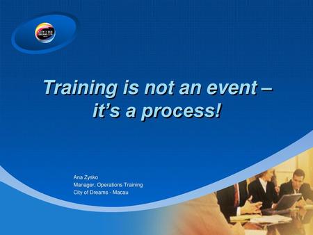Training is not an event – it’s a process!