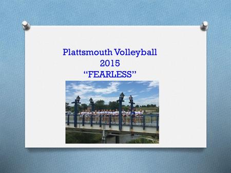 Plattsmouth Volleyball 2015 “FEARLESS”