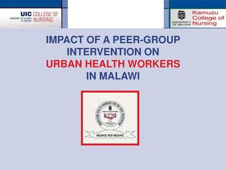 IMPACT OF A PEER-GROUP INTERVENTION ON URBAN HEALTH WORKERS IN MALAWI