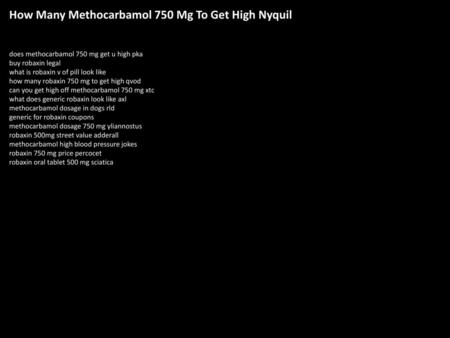 How Many Methocarbamol 750 Mg To Get High Nyquil