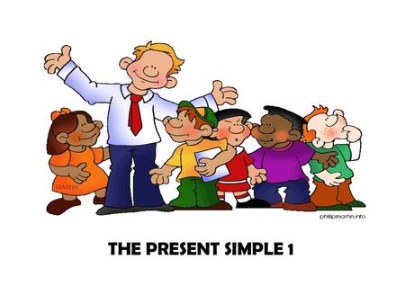 THE PRESENT SIMPLE 1.