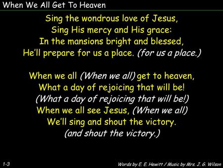 Sing the wondrous love of Jesus, Sing His mercy and His grace:
