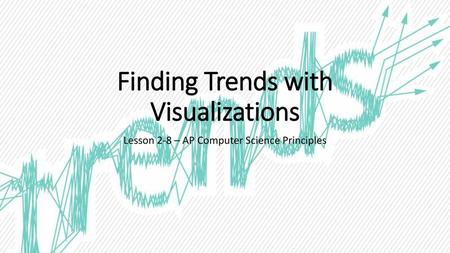 Finding Trends with Visualizations