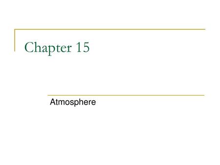 Chapter 15 Atmosphere.