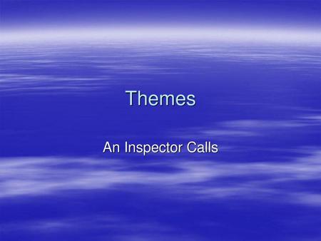 Themes An Inspector Calls.