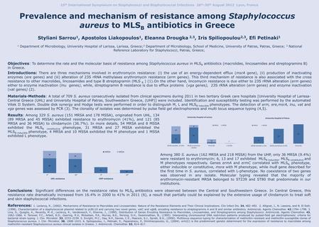 15th International Symposium on Staphylococci and Staphylococcal Infections 26th-30th August 2012 Lyon, France Prevalence and mechanism of resistance.