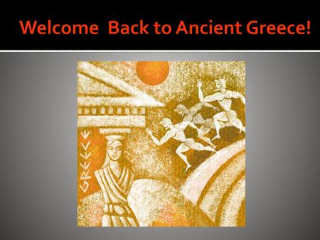 Welcome Back to Ancient Greece!