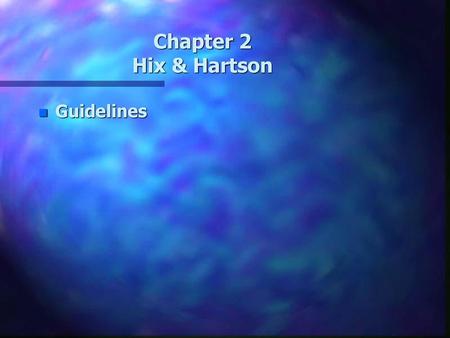 Chapter 2 Hix & Hartson Guidelines.