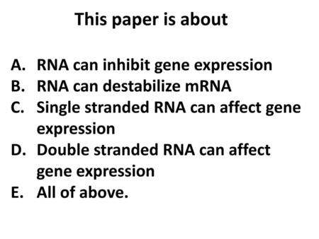 This paper is about RNA can inhibit gene expression