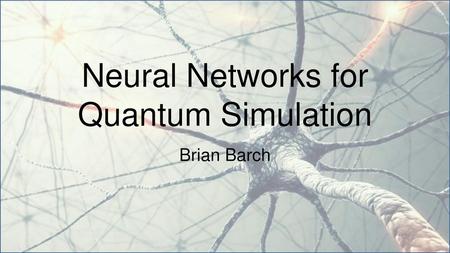 Neural Networks for Quantum Simulation
