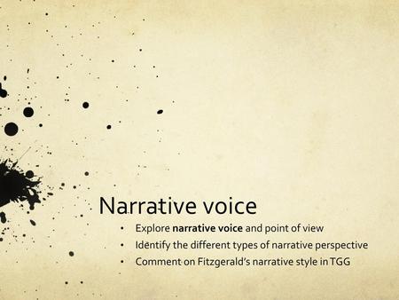Narrative voice Explore narrative voice and point of view