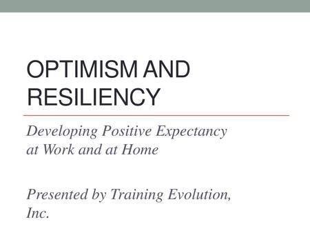 Optimism and Resiliency