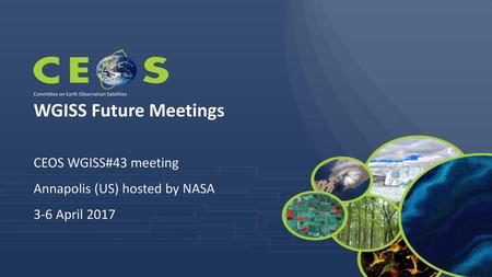 WGISS Future Meetings CEOS WGISS#43 meeting