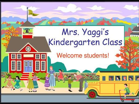 Mrs. Yaggi’s Kindergarten Class