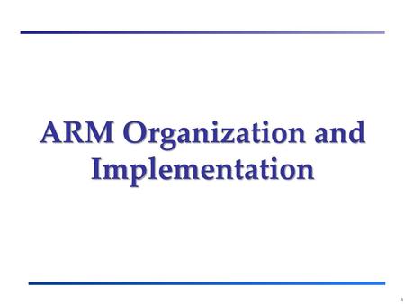 ARM Organization and Implementation