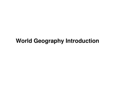 World Geography Introduction