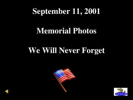 September 11, 2001 Memorial Photos We Will Never Forget