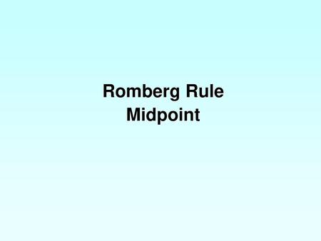 Romberg Rule Midpoint.