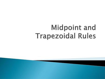 Midpoint and Trapezoidal Rules