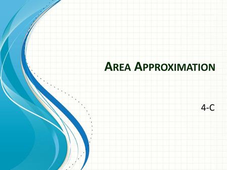 Area Approximation This template can be used as a starter file for presenting training materials in a group setting. Sections Right-click on a slide to.