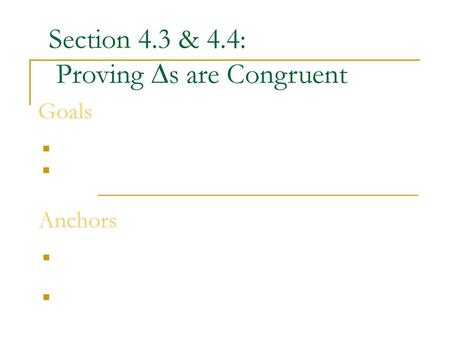 Section 4.3 & 4.4: Proving s are Congruent