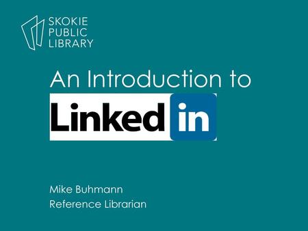 An Introduction to Mike Buhmann Reference Librarian.