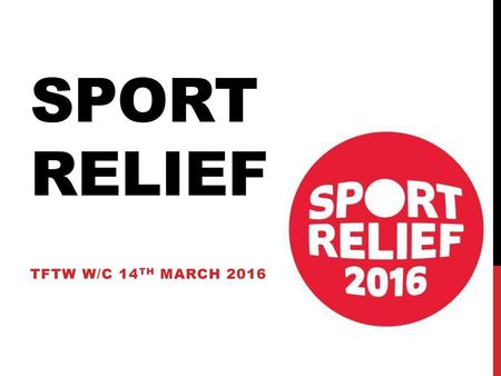 Sport RElief TFTW W/C 14th March 2016.