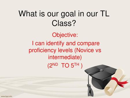 What is our goal in our TL Class?