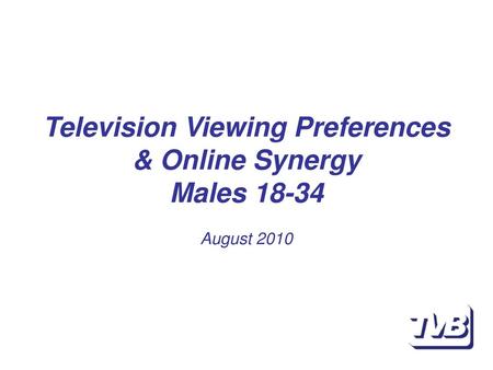 Television Viewing Preferences & Online Synergy Males August 2010