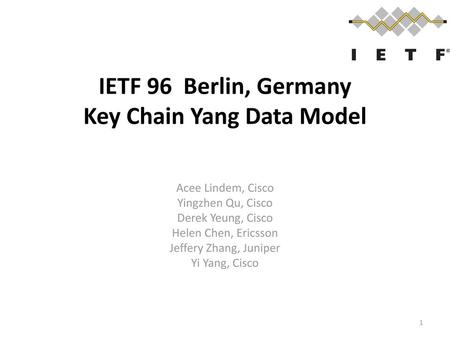 IETF 96 Berlin, Germany Key Chain Yang Data Model