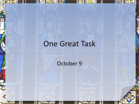 One Great Task October 9.