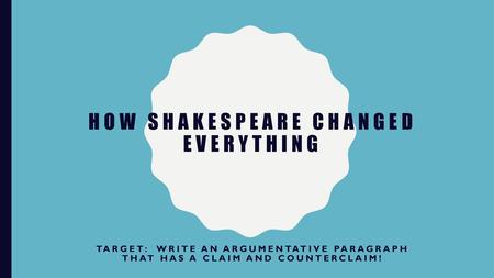 How Shakespeare changed everything