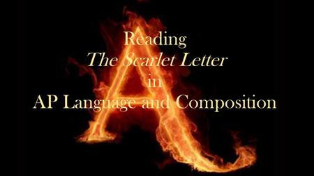 Reading The Scarlet Letter in AP Language and Composition