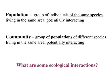 Population – group of individuals of the same species