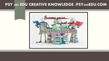 PSY 400 EDU creative knowledge /psy400edu.com