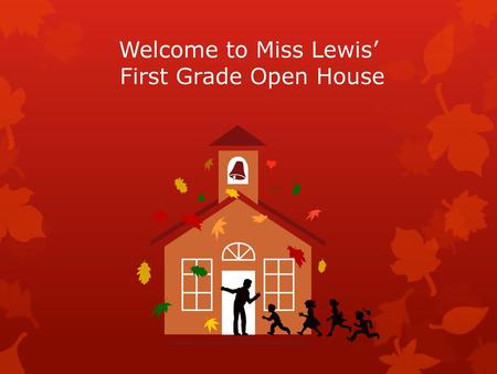 Welcome to Miss Lewis’ First Grade Open House