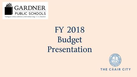 FY 2018 Budget Presentation.