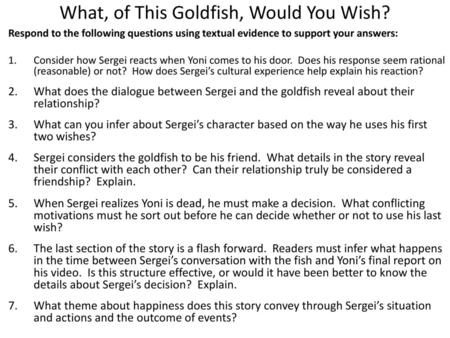 What, of This Goldfish, Would You Wish?