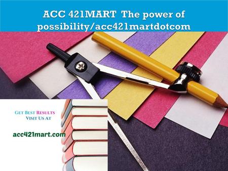 ACC 421MART The power of possibility/acc421martdotcom