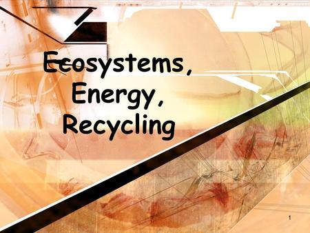 Ecosystems, Energy, Recycling