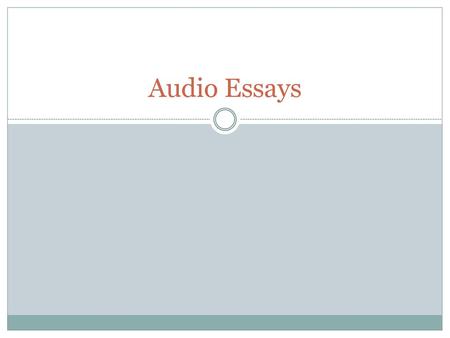Audio Essays.