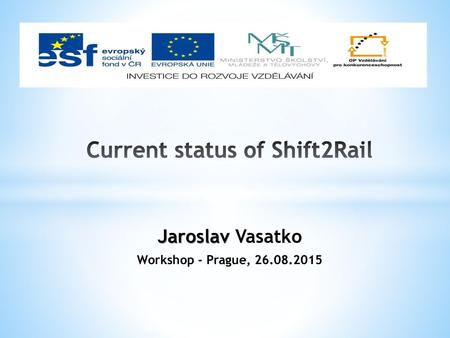 Current status of Shift2Rail