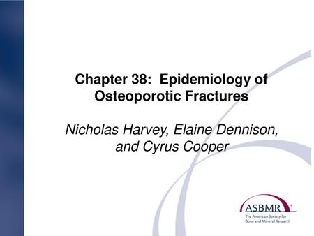Chapter 38: Epidemiology of Osteoporotic Fractures