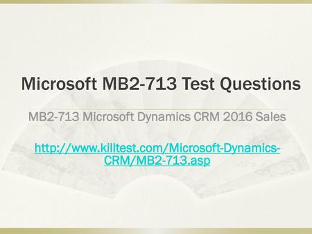 Microsoft MB2-713 Test Questions