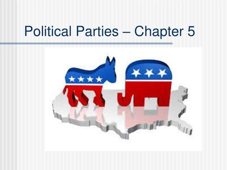 Political Parties – Chapter 5