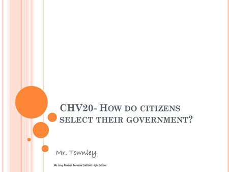 CHV20- How do citizens select their government?