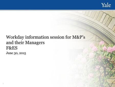 Workday information session for M&P’s and their Managers F&ES