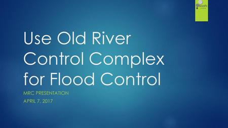 Use Old River Control Complex for Flood Control