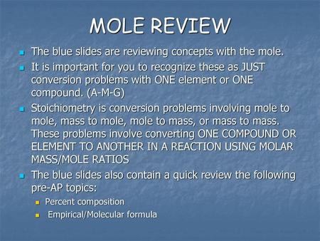 MOLE REVIEW The blue slides are reviewing concepts with the mole.