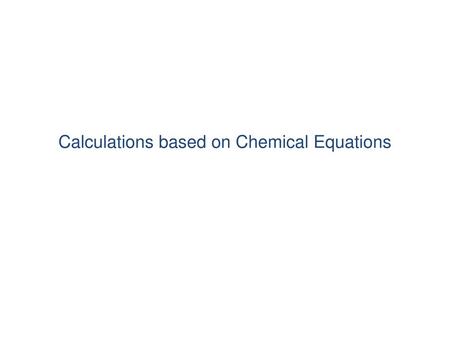 Calculations based on Chemical Equations
